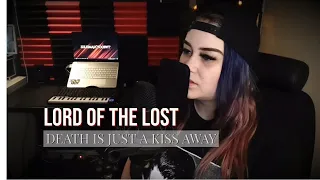 Death Is Just A Kiss Away (Lord of the Lost) Vocal Cover