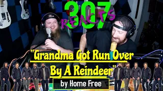 Grandma Got Run Over by A Reindeer -- Home Free -- ❄⛄⛄❄ -- 307 Reacts -- Episode 277