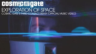 Cosmic Gate - Exploration of Space (Cosmic Gate's Third Contact Remix) (Official Music Video)