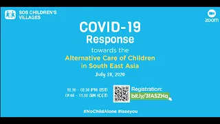 Virtual Forum | COVID-19 Response Towards Alternative Care of Children in Southeast Asia