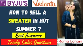 BYJU'S BDA INTERVIEW QUESTION |HOW TO SELL A SWEATER IN HOT SUMMER |