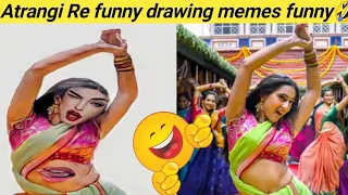 Atrangi Re movie | Sara  Dhanush funny drawing memes | comedy video Chaka Chak song Majid Sindhi