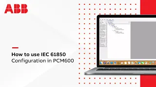 7- How to use IEC 61850 Configuration in PCM600