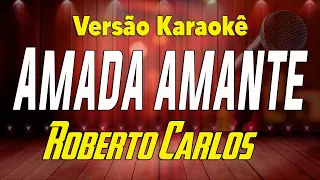 Roberto Carlos - Amada amante - Karaokê