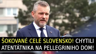 Šokované celé Slovensko! Chytili atentátnika na Pellegriniho dom !!