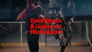 DjeuhDjoah & Lieutenant Nicholson- Pas si vite (clip officiel)