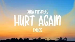 Julia Michaels - Hurt Again (Lyrics)