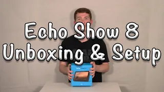 Amazon Echo Show 8 Unboxing & Setup
