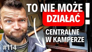 #114 Centralne ogrzewanie w kamperze 🤔 To nie może działać? 🤔