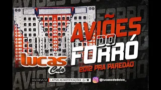 AVIÕES DO FORRO 2012 PRA PAREDÃO @lucascdsdeico_