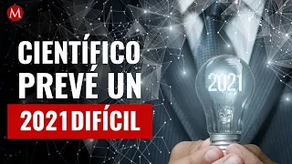 Científico que predijo un 2020 catastrófico lanza 'predicción' 2021