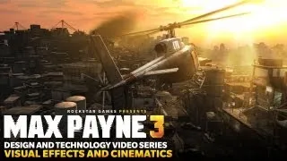 Max Payne 3 Design and Technology Series: "Visual Effects and Cinematics"
