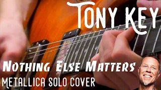 Tony Key - Nothing Else Matters SOLO COVER