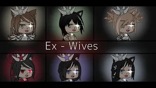 Ex - Wives || Six the Musical || GLMV