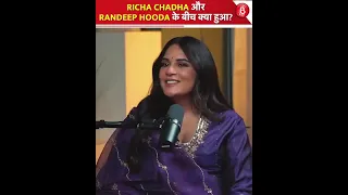 Richa Chadha और Randeep Hooda के बीच क्या हुआ❓