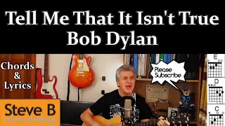 Tell Me That It Isn't True - Bob Dylan   - 🎸 Guitar -  Chords & Lyrics  Cover- by Steve.B