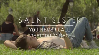 Saint Sister - You Never Call [Official Video]