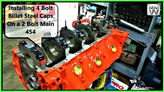 Installing Billet Steel 4 Bolt Main Caps... #1 Chevy 454 Big Block Performance Build...