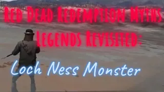 Red Dead Redemption Myths and Legends Revisited: Loch Ness Monster