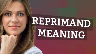 Reprimand | meaning of Reprimand