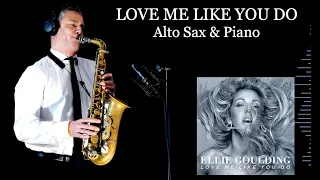 LOVE ME LIKE YOU DO - Ellie Goulding - Alto & Piano - Free score