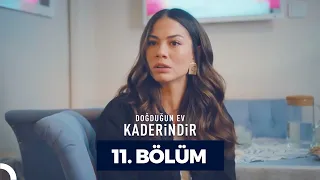 Doğduğun Ev Kaderindir 11. Bölüm