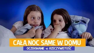 Całą noc same w domu. Oczekiwanie kontra Rzeczywistość