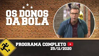 OS DONOS DA BOLA - 25/11/2020 - PROGRAMA COMPLETO