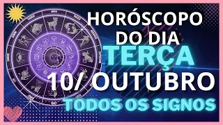 HORÓSCOPO DO DIA - TERÇA FEIRA 10 DE OUTUBRO - PREVISÕES PARA TODOS SIGNOS - AMOR, SAÚDE TRABALHO