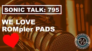 Sonic TALK 795 - Void & Vista Folds, ROMpler Pads, Rhythmic Phase