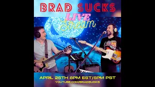 Brad Sucks Live Stream - April 25th, 2024 | 8pm EST / 5pm PST