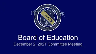 PMASD Board of School Directors - December 2, 2021 Committee Meeting