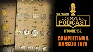 CoinWeek Podcast #152: Completing a DANSCO 7070