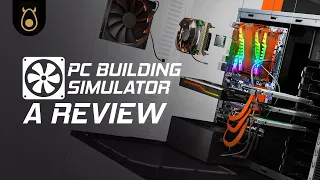 PC Building Simulator | A Review