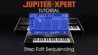 JUPITER-Xm Step Edit Sequencer Tutorial - Patterns, TR-REC, Poly and more