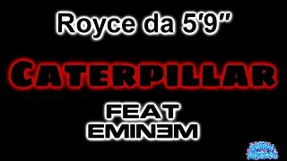 Caterpillar - Royce da 5′9″ ft. Eminem & King Green (Karaoke)