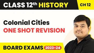 Class 12 History Chapter 12 | Colonial Cities - One Shot Revision (2022-23)