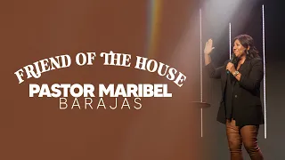 Friends of the House. Pastor Maribel Barajas