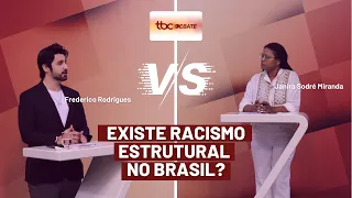 EXISTE RACISMO ESTRUTURAL NO BRASIL? | TBC DEBATE  | 27/04/2021