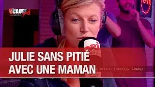 Julie sans pitié avec une maman - C’Cauet sur NRJ