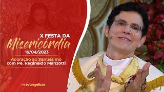 X Festa da Misericórdia: Adoração ao Santíssimo com @PadreManzottiOficial | 16/04/23