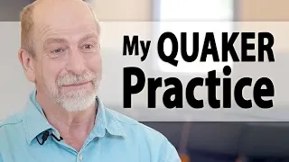 How I Practice Quakerism Throughout the Week