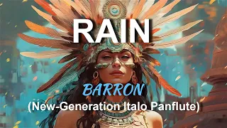 Barron - Rain (New-Generation Italo Panflute)