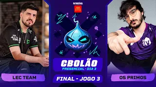 (O CAMPEÃO) FINAL CBOLÃO - OS PRIMOS x LEC TEAM - Robo vs Guigo - CBOLAO 2023 - Jogo 3