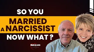 So, You  Married A Narcissist - Now What ? | Dr. Les Carter and Leslie Vernick