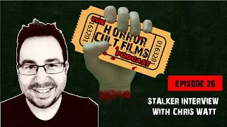 The HorrorCultFilms Podcast: Episode 26 - Stalker Interview with Chris Watt