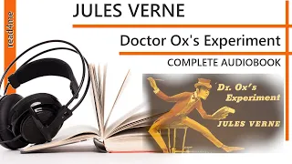 Doctor Ox's Experiment by Jules Verne full audiobook