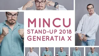 MINCU | GENERAȚIA X | STAND-UP COMEDY SHOW 2018 | CLUB 99