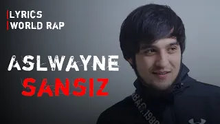 Asl Wayne -Sansiz (orginal lyrics)2022