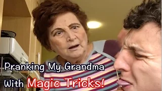 PRANKING MY GRANDMA WITH MAGIC TRICKS!